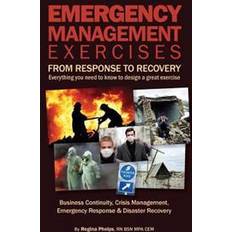 Emergency Management Exercises Regina Phelps 9780983114307