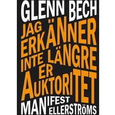 Jag erkänner inte längre er auktoritet Glenn Bech