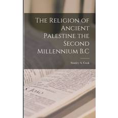 Religion of Ancient Palestine the Second M. Stanley A. Cook