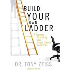 Build Your Own Ladder Tony Zeiss 9781401605278