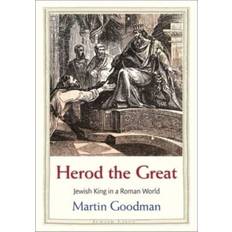 Books Herod the Great: Jewish King in a Roman World Jewish Lives