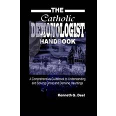 The Catholic Demonologist Handbook Kenneth G Deel (Hæftet)