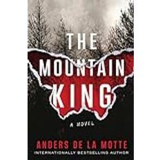 The Mountain King Anders De La Motte 9781668030813