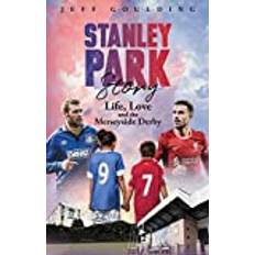Stanley Park Story: Life, Love and the Merseyside Derby (Häftad)