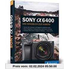 Sony a6400: Das Handbuch zur Kamera (Gebunden)