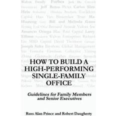 How to Build a High-Performing Single-Family Office Robert Daugherty 9781662907388