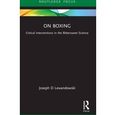 On Boxing Critical Interventions in the Bittersweet Science Sport & Leisure (Copertina flessibile)