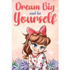 Books Dream Big and Be Yourself