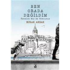 Turkish Books Ben Orada Degildim Üstelik Siz De Yoktunuz (Geheftet)