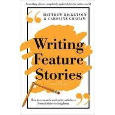 Writing Feature Stories Caroline Graham 9781760113698