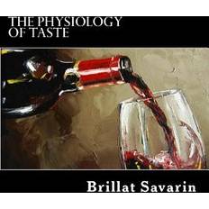 The Physiology of Taste Brillat Savarin