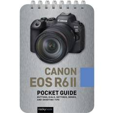 Books Canon EOS R6 II: Pocket Guide: Buttons, Dials, Settings, Modes, and Shooting Tips: 30 (The Pocket Guide Series for Photographers) Pocket Book