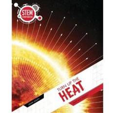 Turn Up The Heat: Heat and Energy STEM Is Everywhere