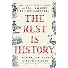 The Rest Is History: From Ancient Rome to Ronald Reagan--History's Most Curious Questions, Answered (Inbunden)