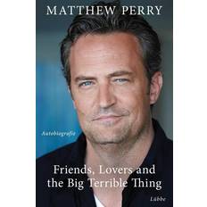 Friends, Lovers and the Big Terrible Thing: Die Autobiografie des FRIENDS-Stars Deutsche Ausgabe Inbunden