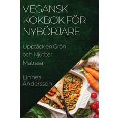 Vegansk Kokbok för Nybörjare Linnea Andersson 9781835502495