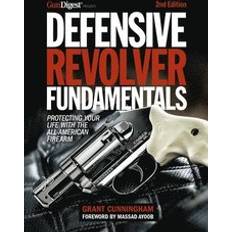 Books Defensive Revolver Fundamentals, 2nd Edition: Protecting Your Life with the All-American Firearm