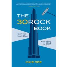 The 30 Rock Book Inside the Iconic Show, from Blerg to EGOT (Heftet)