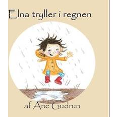 Bøger Elna tryller i regnen Ane Gudrun 9788793839212 (Indbundet)