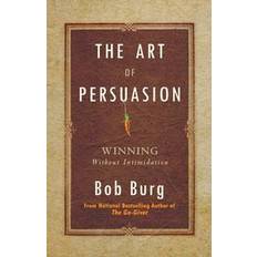 The Art of Persuasion Bob Burg (Indbundet)