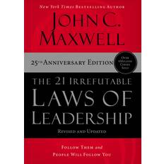 Business, Economics & Management Books The 21 Irrefutable Laws of Leadership: Follow Them and People Will Follow You (Hardcover)