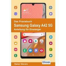 Das Praxisbuch Samsung Galaxy A42 5G Anleitung für Einsteiger