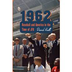 Books 1962: Baseball and America in the Time of JFK (Hardcover)