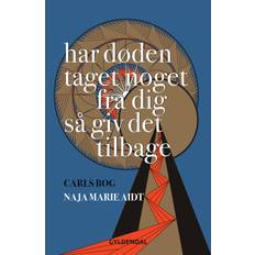 Har døden taget noget fra dig så giv det tilbage Naja Marie Aidt 9788702362992