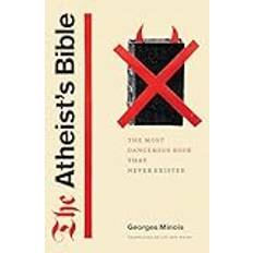 The Atheist's Bible Georges Minois 9780226821061 (Hæftet)