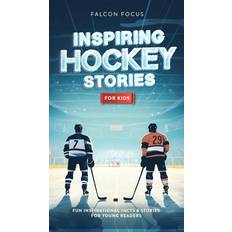 Inspiring Hockey Stories For Kids Fun, Inspirational Facts & Stories For Young Readers Falcon Focus 9781923168213