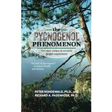 The Pycnogenol Phenomenon Peter Rohdewald (Indbundet)