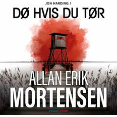 Dø hvis du tør Allan Erik Mortensen (Lydbog, MP3)