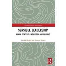 Sensible Leadership: Human Centered, Insightful and Prudent (2020)