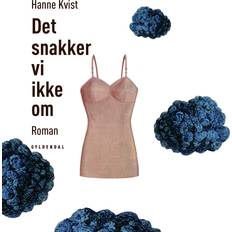 Det snakker vi ikke om Hanne Kvist (Ljudbok, MP3)