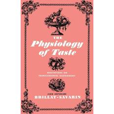 The Physiology of Taste Jean Anthelme Brillat-Savarin