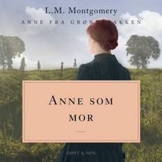 Anne som mor. Anne fra Grønnebakken 6 L.M. Montgomery 9788702332513 (Lydbog, MP3)