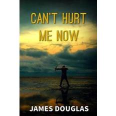 Can't Hurt Me Now James Douglas (Hæftet)