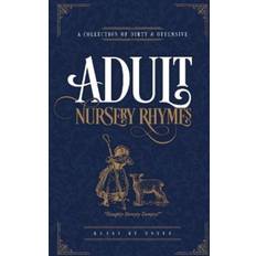 Hardcovers Books Adult Nursery Rhymes A Collection Of Dirty & Offensive. Bog, Hardback, Engelsk (Indbundet)