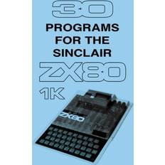 Bøker 30 Programs for the Sinclair ZX80 Retro Reproductions 9781837911622 (Indbundet, 2020)