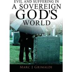 Books Evil and Suffering in a Sovereign God's World