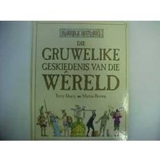 Afrikaan Bøger Gruwelike Geskiedenis Van Die Wereld Terry Deary 9780798143677 (Hæftet)