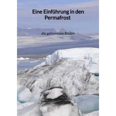 Eine Einführung in den Permafrost die gefrorenen Böden