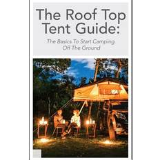 The Roof Top Tent Guide Off Road Tents (Hæftet)