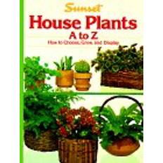 House Plants: How to choose, grow, display