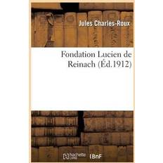 Fondation Lucien de Reinach Jules Charles-Roux (Hæftet, 2013)