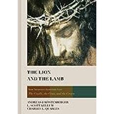 Books The Lion and the Lamb: New Testament Essentials from the Cradle, the Cross, and the Crown