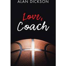 Love, Coach Alan Dickson 9781512769753 (2015)