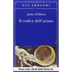 Tedesco Libri Il codice dell'anima. Carattere, vocazione, destino (Copertina flessibile)