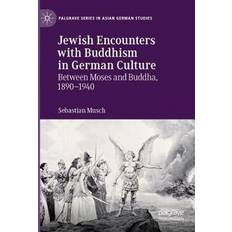 Jewish Encounters with Buddhism in German Culture Sebastian Musch 9783030274719 (Indbundet, 2020)