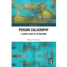 Persa Libros Persian Calligraphy A Corpus Study of Letterforms Middle Eastern Studies